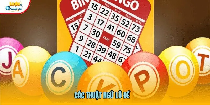 Các Thuật Ngữ Lô Đề