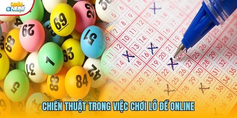 Lô Đề Online Bet thủ cần áp dụng các chiến thuật trong việc chơi lô đề online