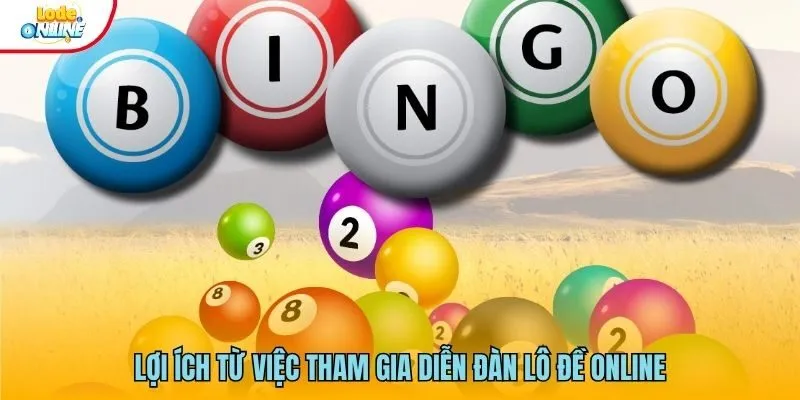 Lợi ích thực tế từ việc tham gia diễn đàn lô đề online