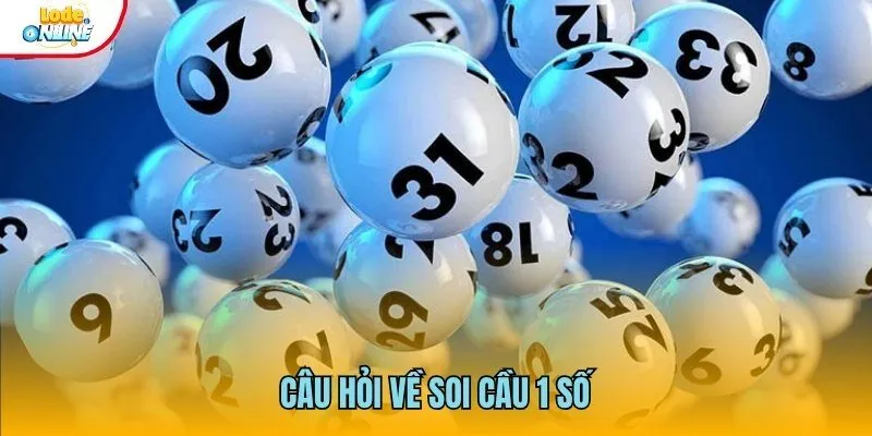 Các câu hỏi thường thấy về soi cầu 1 số duy nhất