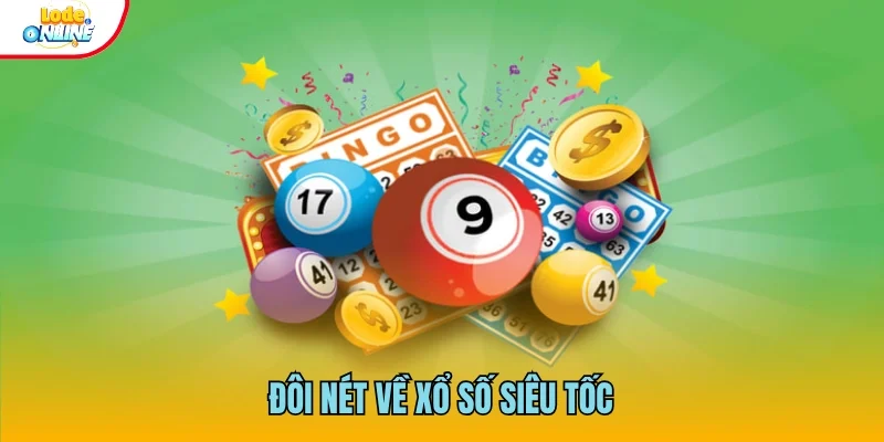 Đôi nét xổ số siêu tốc
